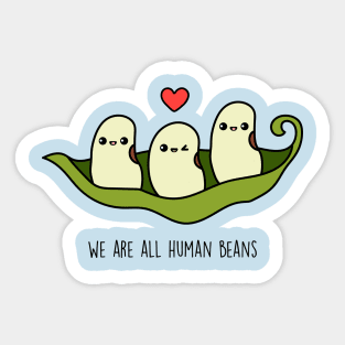 We are all human beans Sticker